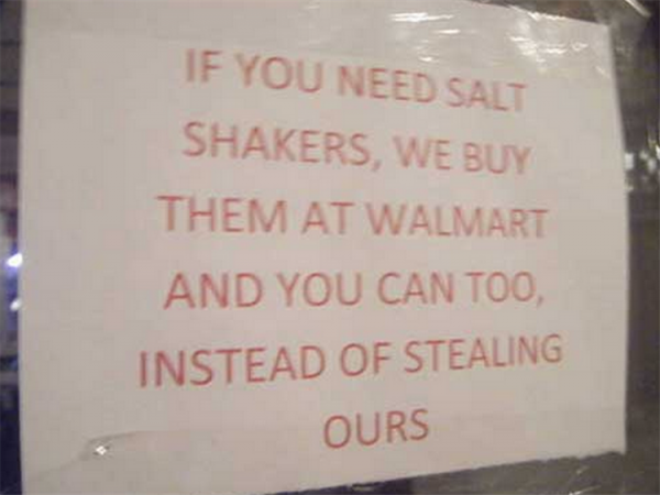 sign - If You Need Salt Shakers, We Buy Them At Walmart And You Can Too, Instead Of Stealing Ours