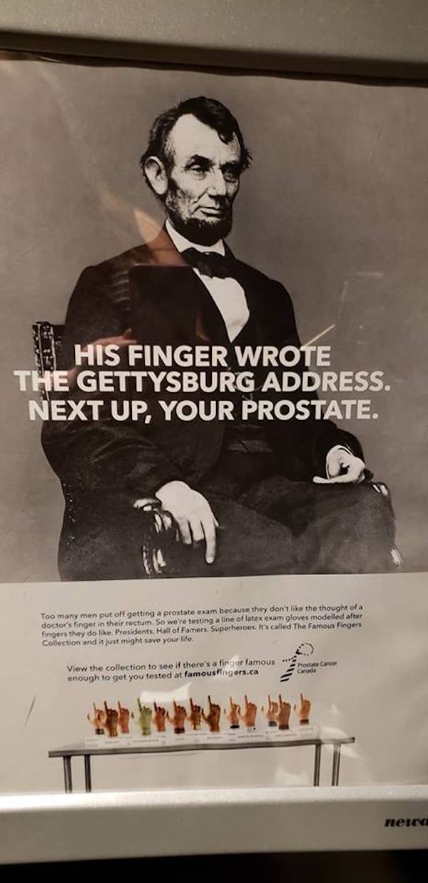 fail poster - His Finger Wrote The Gettysburg Address. Next Up, Your Prostate. Too many men put off getting a prostate exam because they don't the thought of a doctor's finger in their rectum. So we Ye testing a line of latex exam gloves modelled after fi