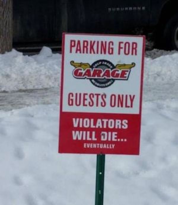 fail snow - Parking For Garage Guests Only Violators Will Die... Eventually