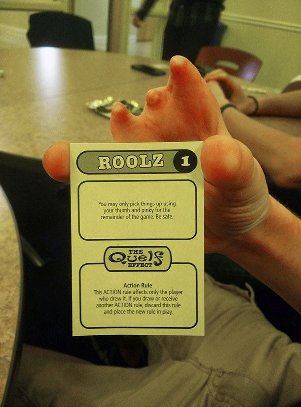 quelf card examples - Roolz 1 You may only pick things up using your thumb and pinky for the remainder of the game. Be safe. Ques Action Rule This Action rule affects only the player who drew it. If you draw or receive another Action rule, discard this ru