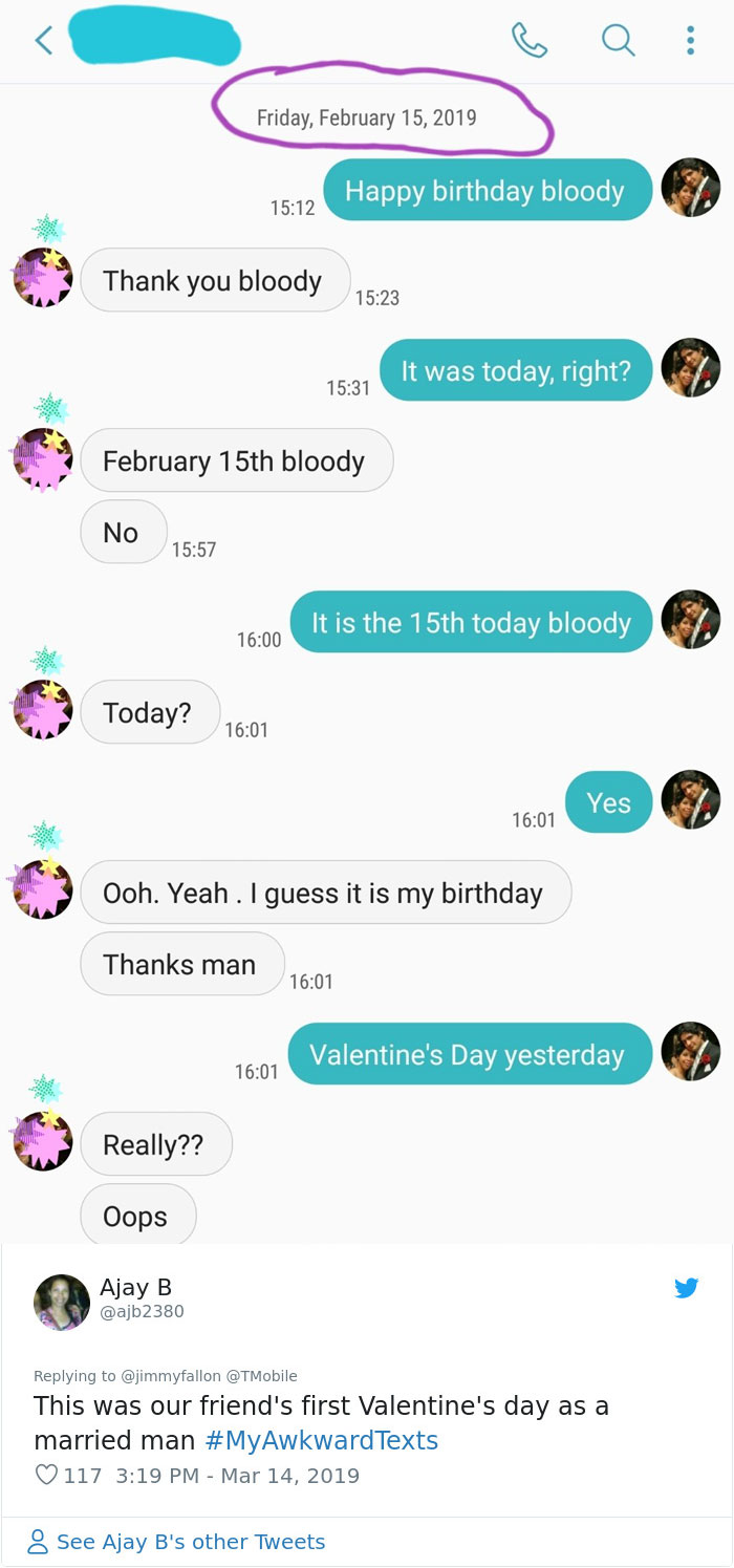 screenshot - Friday, Happy birthday bloody Thank you bloody It was today, right? It was today, right? February 15th bloody No It is the 15th today bloody Today? Yes Ooh. Yeah. I guess it is my birthday Thanks man Valentine's Day yesterday Really?? Oops Aj