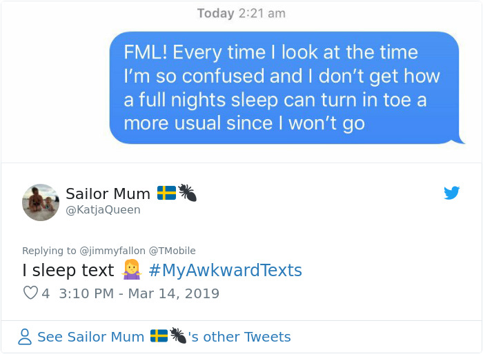 web page - Today Fml! Every time I look at the time I'm so confused and I don't get how a full nights sleep can turn in toe a more usual since I won't go de Sailo Sailor Mum Queen I sleep text 4 See Sailor Mum 's other Tweets