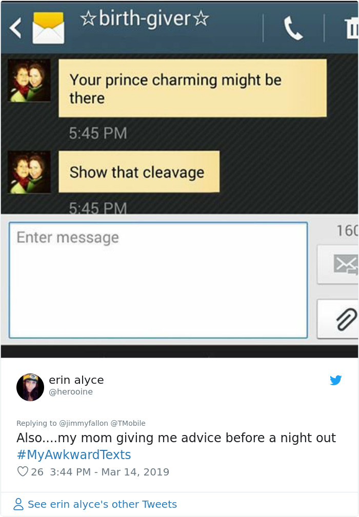 screenshot - birthgiver Your prince charming might be there Show that cleavage Enter message 160 erin alyce Also....my mom giving me advice before a night out Texts 26 See erin alyce's other Tweets