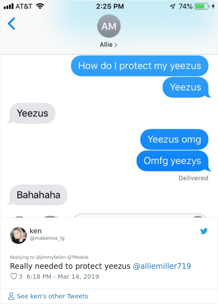 web page - | At&T 9 74% O 4 Am Allie > How do I protect my yeezus Yeezus Yeezus Yeezus omg Omfg yeezys Delivered Bahahaha ken ken Really needed to protect yeezus 3 8 See ken's other Tweets