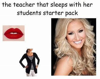 starter pack for teachers who sleep with students