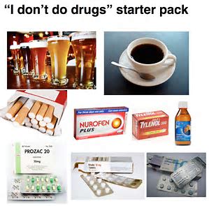starter pack for people who do legal drugs