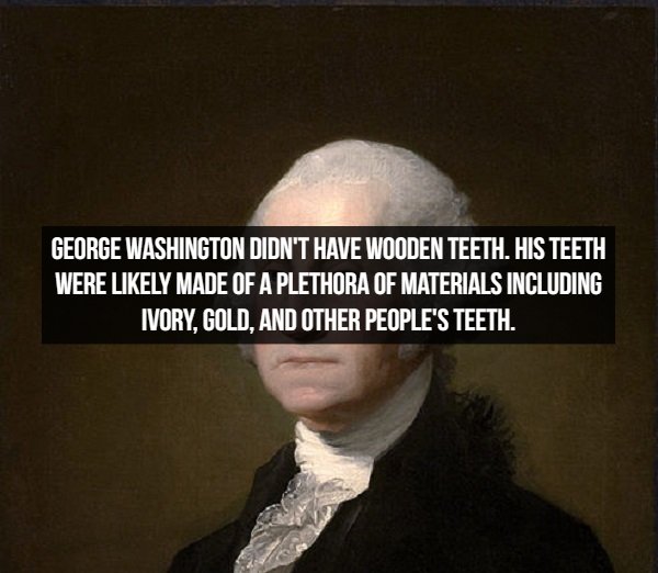 george washington look like - George Washington Didn'T Have Wooden Teeth. His Teeth Were ly Made Of A Plethora Of Materials Including Ivory, Gold, And Other People'S Teeth.