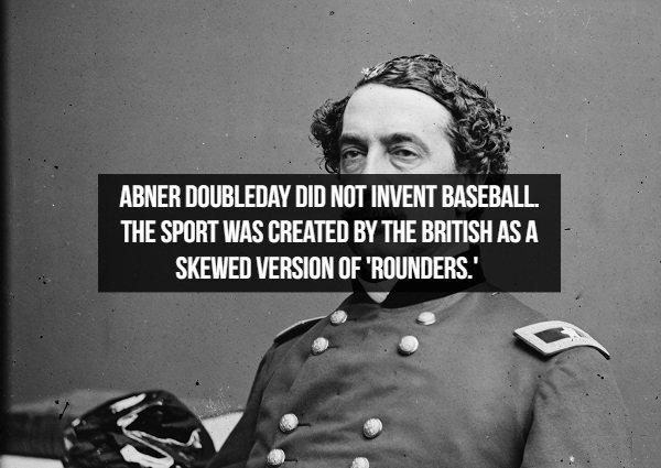 abner doubleday - Abner Doubleday Did Not Invent Baseball. The Sport Was Created By The British As A Skewed Version Of "Rounders.'