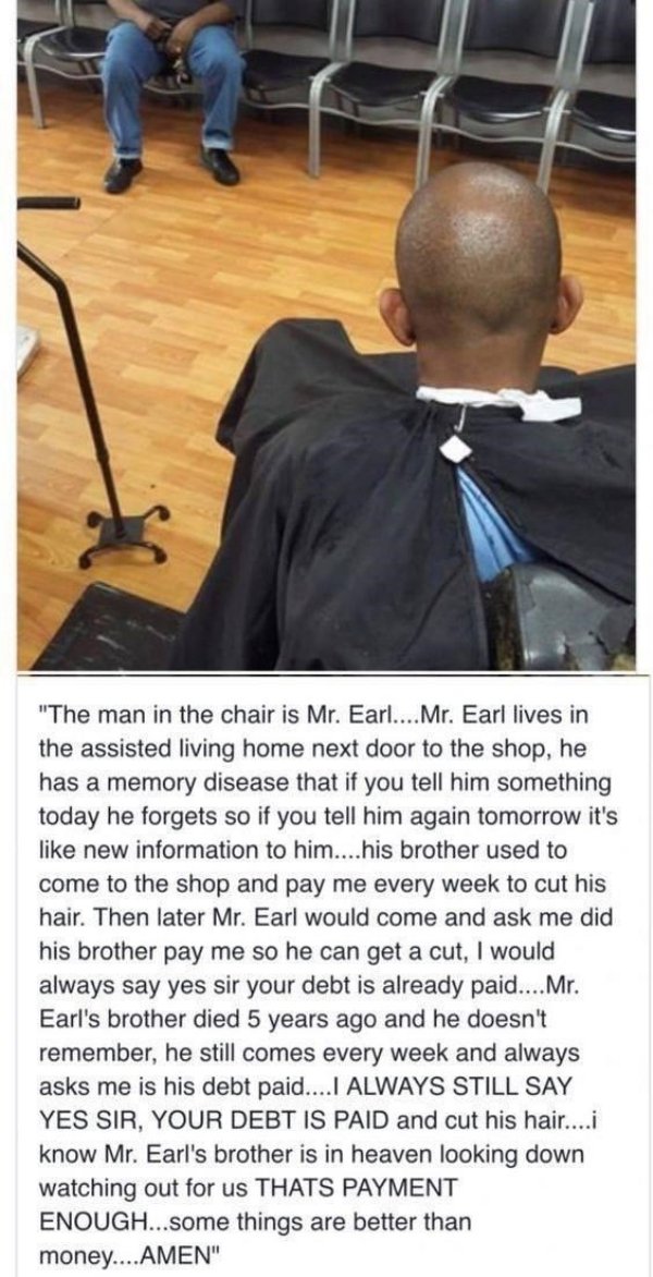 human behavior - "The man in the chair is Mr. Earl... Mr. Earl lives in the assisted living home next door to the shop, he has a memory disease that if you tell him something today he forgets so if you tell him again tomorrow it's new information to him..