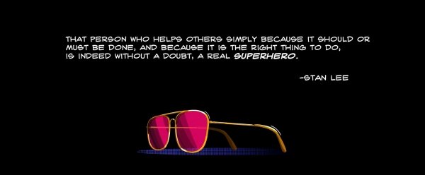 person who helps others simply because - That Person Who Helps Others Simply Because It Should Or Must Be Done, And Because It Is The Right Thing To Do, 19 Indeed Without A Doubt, A Real Superhero. Stan Lee