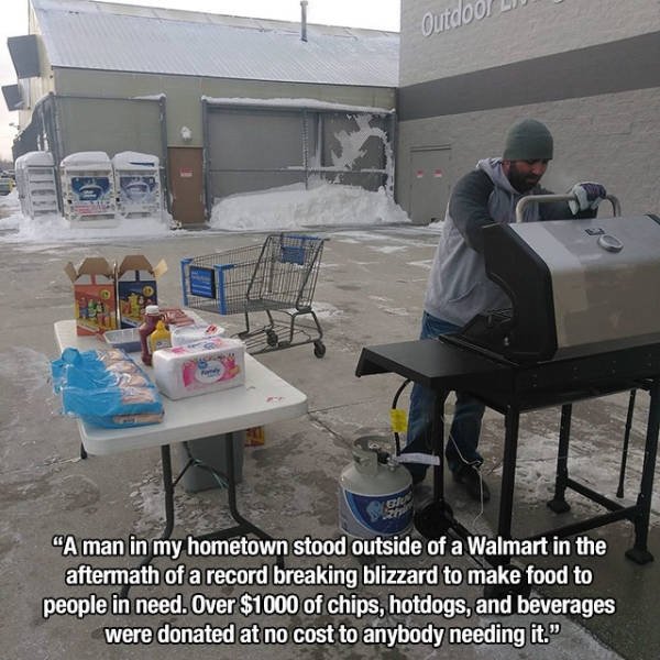 table - Outdoo "A man in my hometown stood outside of a Walmart in the aftermath of a record breaking blizzard to make food to people in need. Over $1000 of chips, hotdogs, and beverages were donated at no cost to anybody needing it."