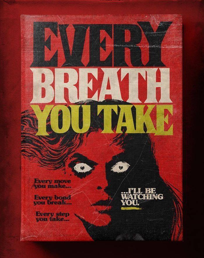 stephen king style book covers - Every Breath You Take Every move Ou make.se Every bond you break.ee .I'Ll Be Watching You. Every step you take...