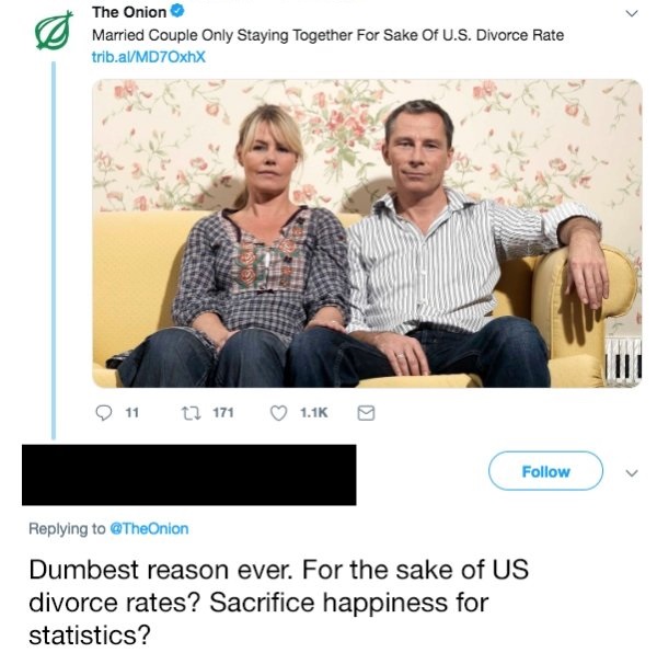 onion - The Onion Married couple Only Staying Together For Sake Of U.S. Divorce Rate trib.alMD7Oxhx 11 12 171 Dumbest reason ever. For the sake of Us divorce rates? Sacrifice happiness for statistics?