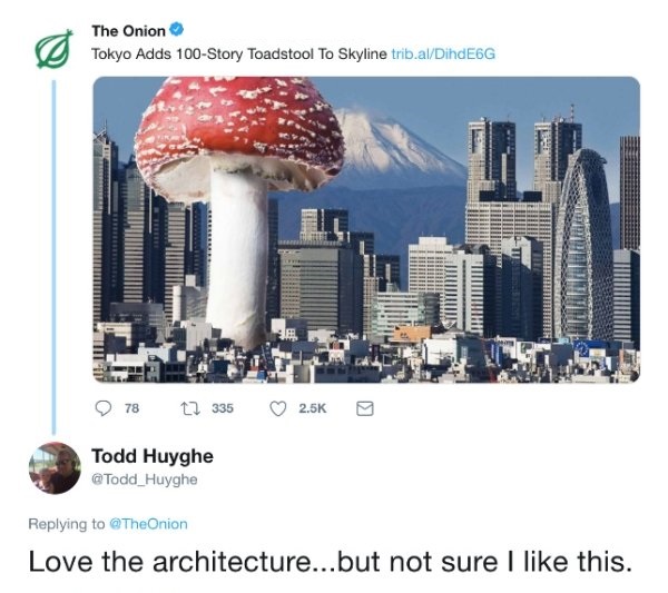 display advertising - The Onion Tokyo Adds 100Story Toadstool To Skyline trib.alDihdE6G 9 78 tu 335 Q 9 Todd Huyghe Love the architecture...but not sure I this.