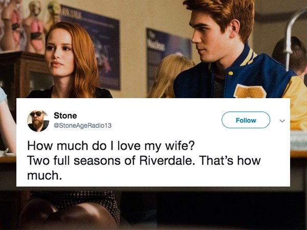 riverdale characters in school - Stone Age Radio 13 How much do I love my wife? Two full seasons of Riverdale. That's how much.