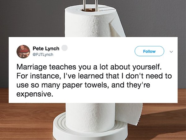 household paper product - Pete Lynch Marriage teaches you a lot about yourself. For instance, I've learned that I don't need to use so many paper towels, and they're expensive.