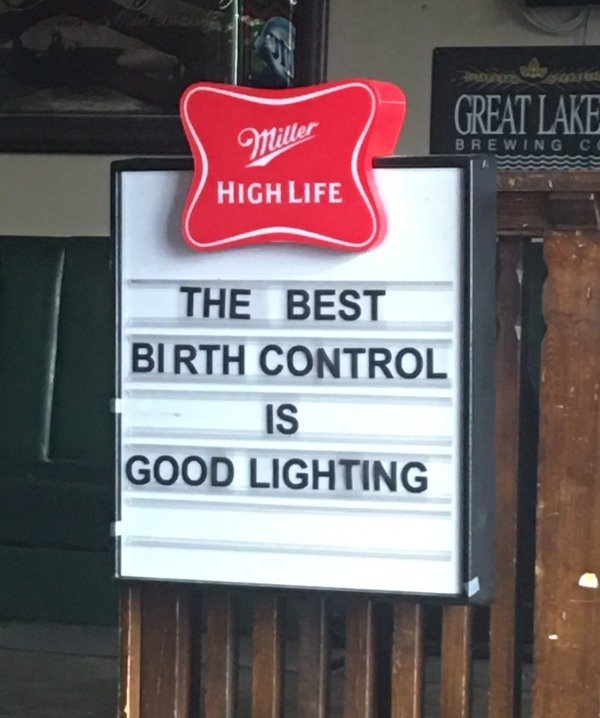 street sign - Great Lake Miller Brewing C High Life The Best Birth Control Is Good Lighting