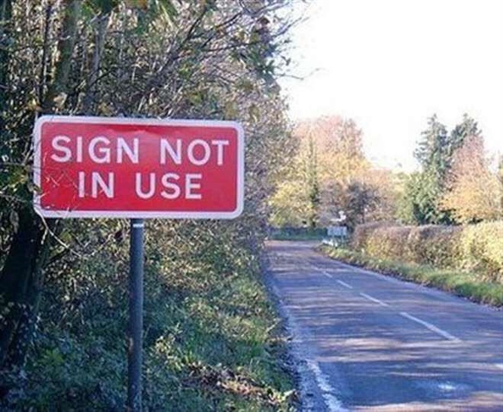 stupid road signs - Sign Not In Use