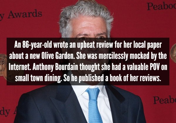 photo caption - Peabod y Awards An 86yearold wrote an upbeat review for her local paper about a new Olive Garden. She was mercilessly mocked by the Internet. Anthony Bourdain thought she had a valuable Pov on small town dining. So he published a book of h