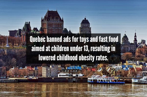 Quebec banned ads for toys and fast food aimed at children under 13, resulting in lowered childhood obesity rates.