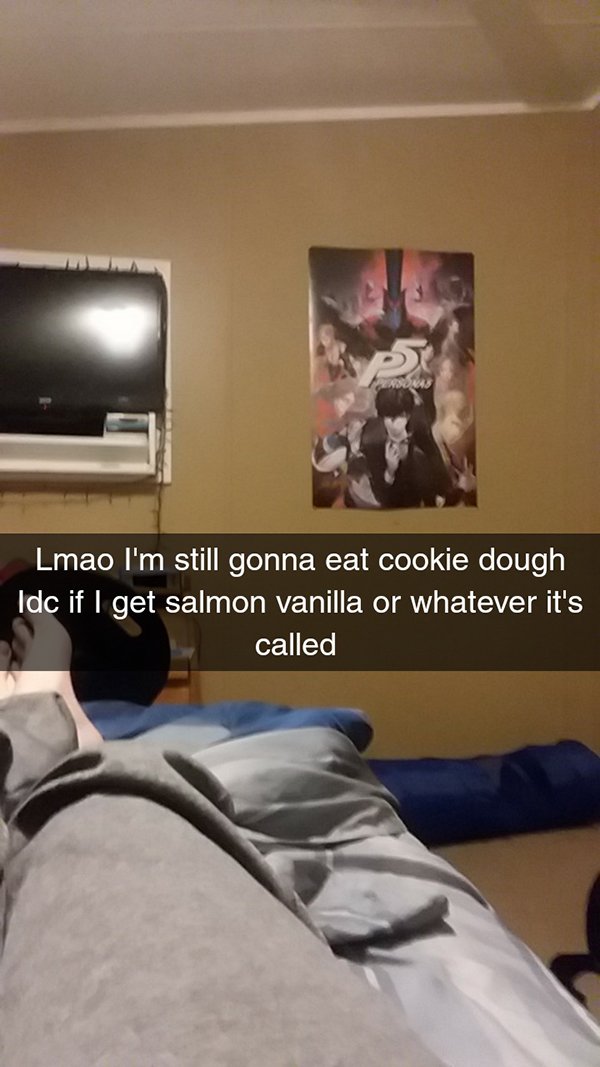 room - Lmao I'm still gonna eat cookie dough Idc if I get salmon vanilla or whatever it's called