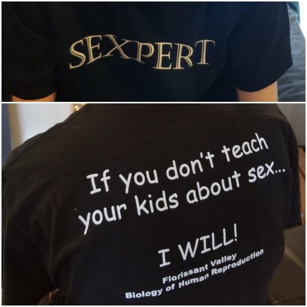 thrift store t shirt - Sexpert If you don't teach your kids about sex... I Will! Biology Florissant Valley 9y of Human Reproduction