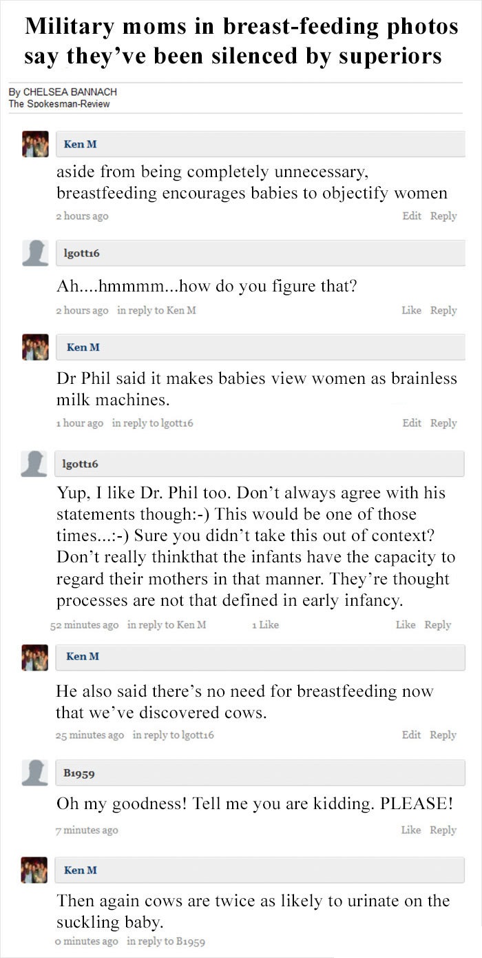ken m - Military moms in breastfeeding photos say they've been silenced by superiors By Chelsea Bannach The SpokesmanReview Ken M aside from being completely unnecessary, breastfeeding encourages babies to objectify women Edit 2 hours ago Igott16 Ah....hm