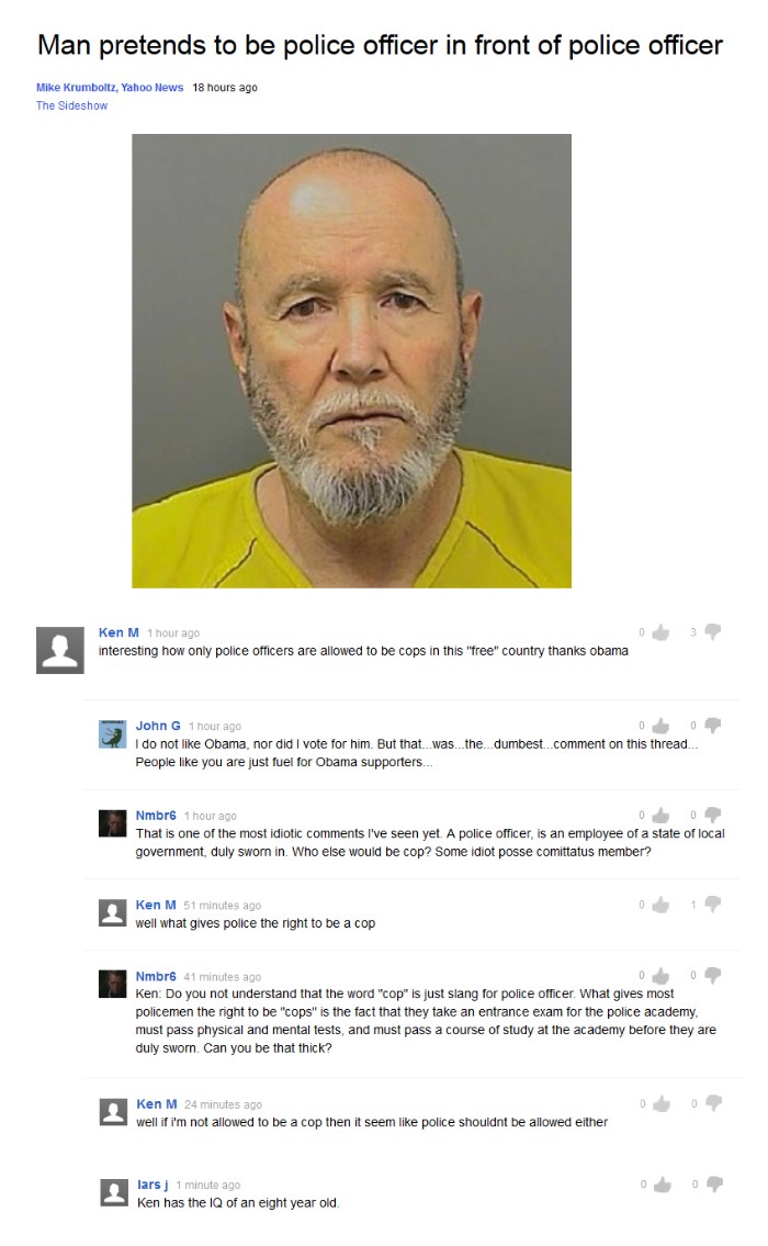 ken m - Man pretends to be police officer in front of police officer Mike Krumboltz, Yahoo News 18 hours ago The Sideshow Ken M 1 hour ago interesting how only police officers are allowed to be cops in this "free" country thanks obama John G 1 hour ago I 