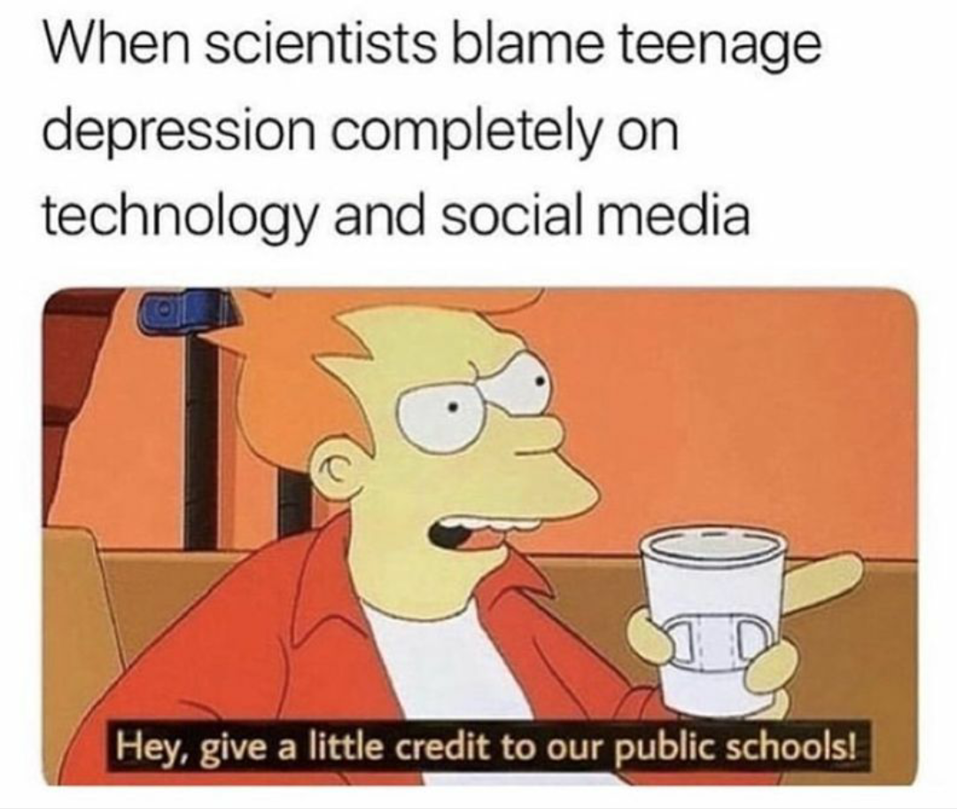 give a little credit to our public schools - When scientists blame teenage depression completely on technology and social media Hey, give a little credit to our public schools!