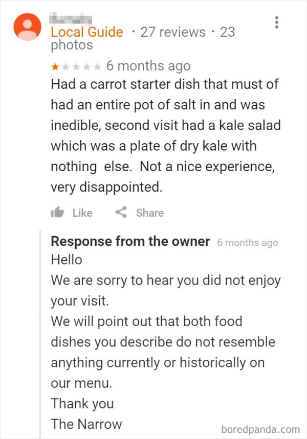 document - Local Guide 27 reviews 23 photos 6 months ago Had a carrot starter dish that must of had an entire pot of salt in and was inedible, second visit had a kale salad which was a plate of dry kale with nothing else. Not a nice experience, very disap