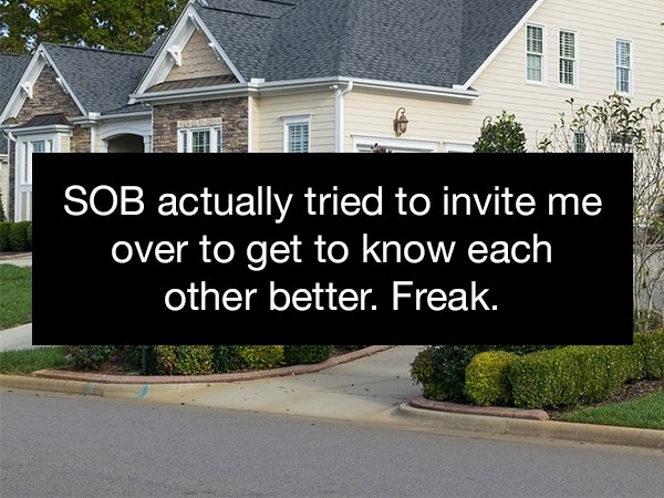 18 craziest things neighbors have ever done.