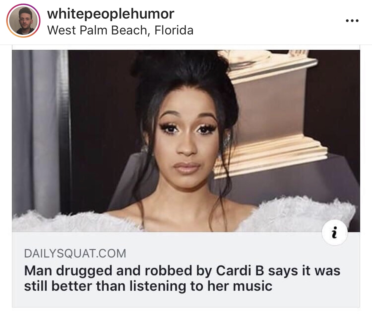 man drugged and robbed by cardi b says it was still better than listening to her music - whitepeoplehumor West Palm Beach, Florida Dailysquat.Com Man drugged and robbed by Cardi B says it was still better than listening to her music
