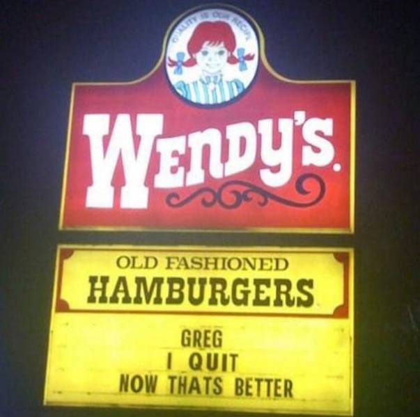 wendy's company - Wendy's. Old Fashioned Hamburgers Greg I Quit Now Thats Better