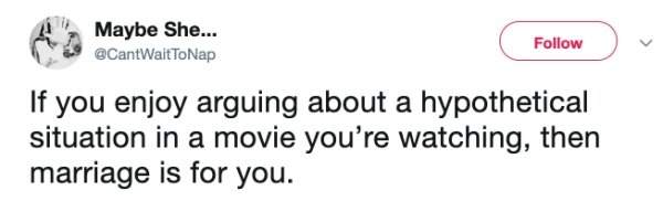 kids in bizz - Maybe She... To Nap If you enjoy arguing about a hypothetical situation in a movie you're watching, then marriage is for you.