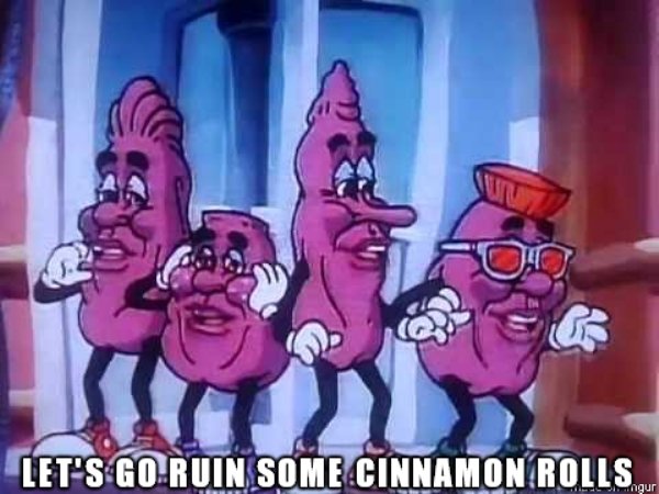 california raisins show - Let'S Go Ruin Some Cinnamon Rolls