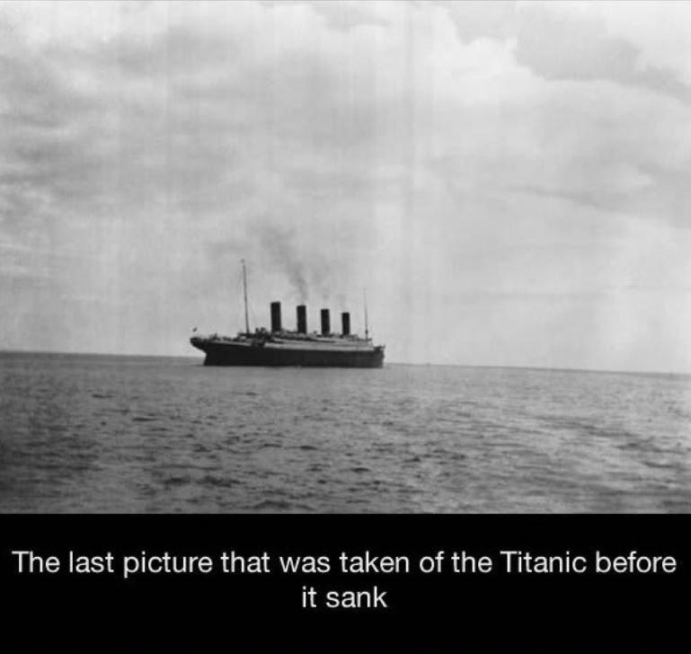 The last picture that was taken of the Titanic before it sank