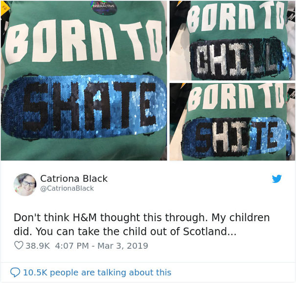 born to skate born to chill - msak Bordte Born Ti Chill Born Tu Hite Catriona Black Black Don't think H&M thought this through. My children did. You can take the child out of Scotland... people are talking about this