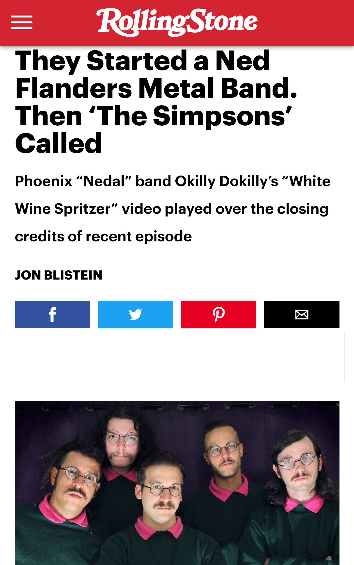smile - Rolling Stone They Started a Ned Flanders Metal Band. Then 'The Simpsons' Called Phoenix "Nedal" band Okilly Dokilly's "White Wine Spritzer" video played over the closing credits of recent episode Jon Blistein