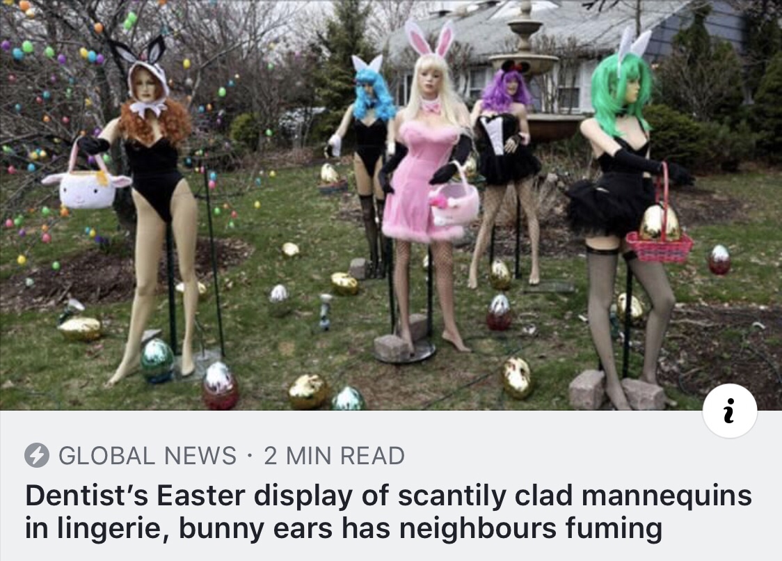mannequin easter display - Global News 2 Min Read Dentist's Easter display of scantily clad mannequins in lingerie, bunny ears has neighbours fuming