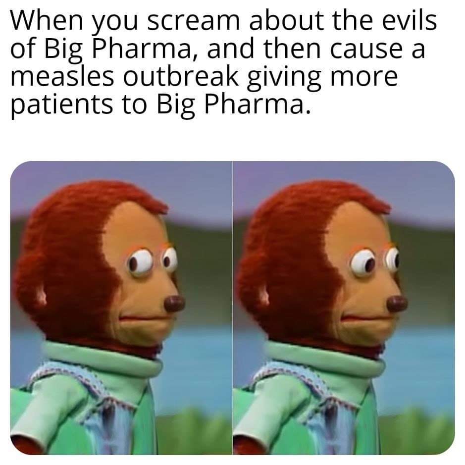 doctor strange memes endgame - When you scream about the evils of Big Pharma, and then cause a measles outbreak giving more patients to Big Pharma.