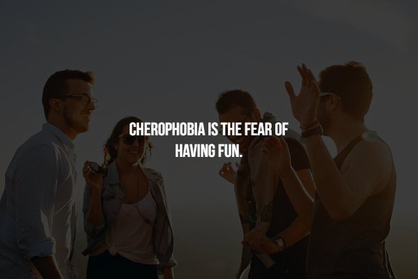 sky - Cherophobia Is The Fear Of Having Fun.