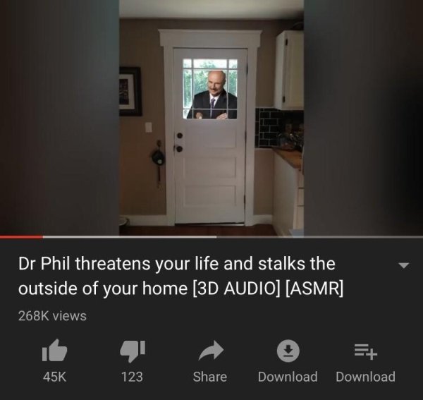dr phil open the door - Dr Phil threatens your life and stalks the outside of your home 3D Audio Asmr views 45K 123 Download Download