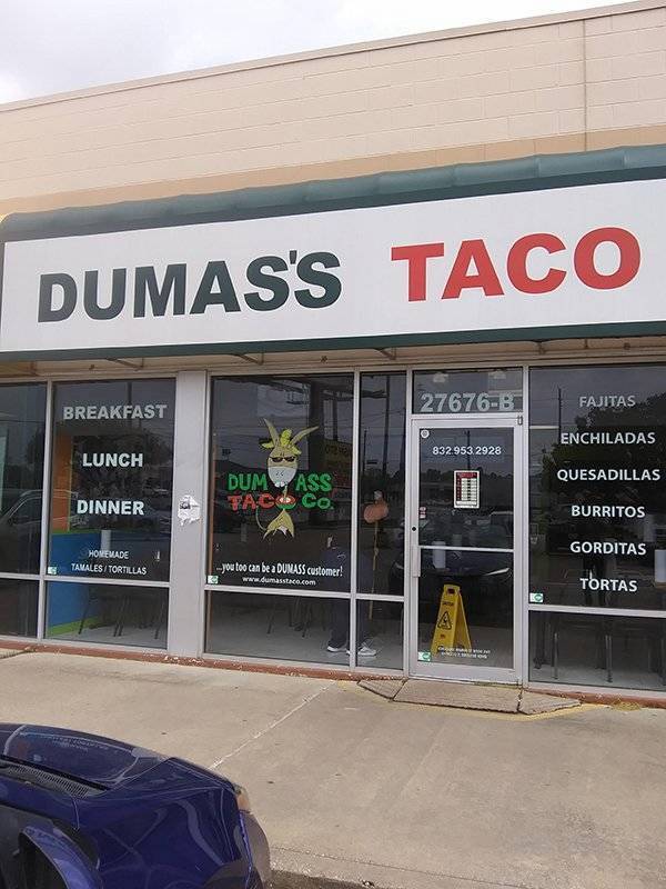 funny business names - Dumas'S Taco Breakfast 27676B Fajitas Enchiladas 832.953.2928 Lunch Quesadillas Dumass Taco Dinner Burritos Gorditas Homemade Tamales Tortillas you too can be a Dunass customer! Tortas