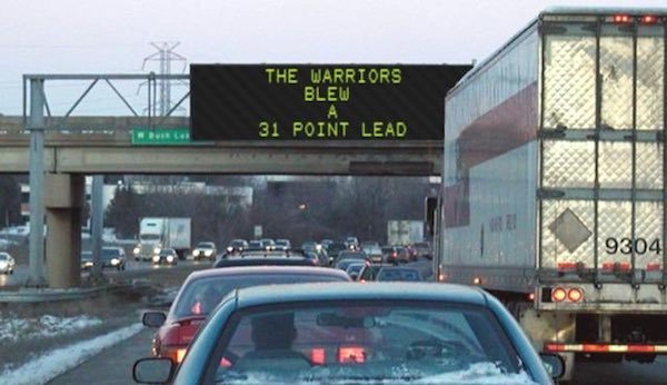 wtf pic highway sign hacked - The Warriors Blew 31 Point Lead 9304