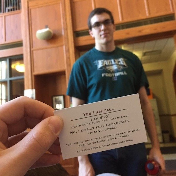 wtf pic tall person business card - Acles Yes I Am Tall I Am 6'10" No I'M Not Kidding. Yes, That Is Tall No, I Do Not Play Basketball I Play Volleyball Yes, Seeing The Tops Of Everyones Head 15 Weird Yes, The Weather Is Nice Up Here This Has Been A Great 