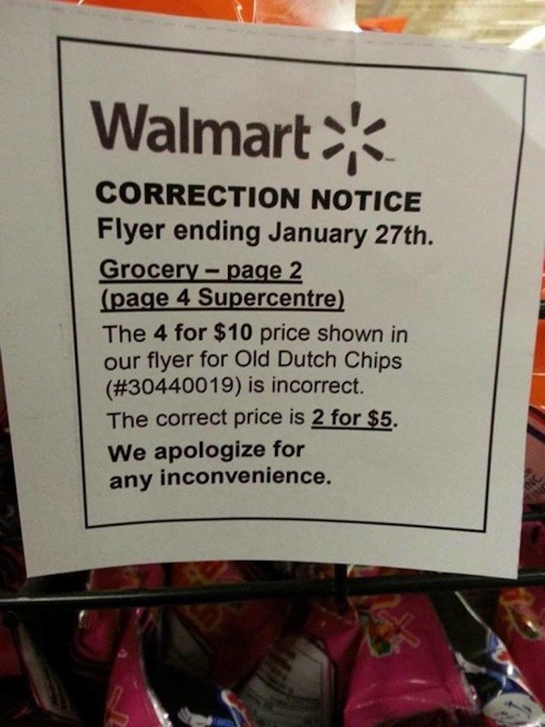 wtf pic walmart - Walmart Correction Notice Flyer ending January 27th. Grocery page 2 page 4 Supercentre The 4 for $10 price shown in our flyer for Old Dutch Chips is incorrect. The correct price is 2 for $5. We apologize for any inconvenience.