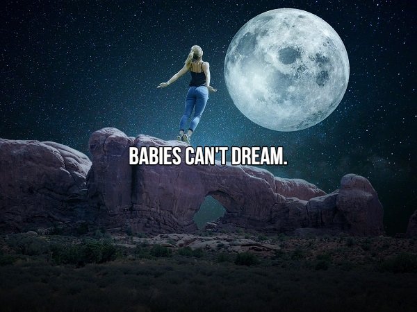 Babies Can'T Dream.