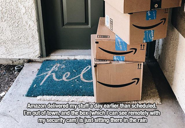 first world problems - floor - Amazon delivered my stuff a day earlier than scheduled, I'm out of town, and the box which I can see remotely with my security cam is just sitting there in the rain