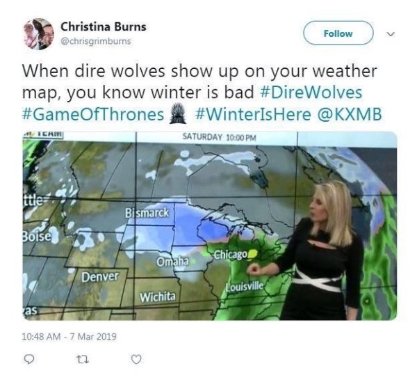 water resources - Christina Burns When dire wolves show up on your weather map, you know winter is bad Here 16 Ieri Saturday tule Bismarck Boise Omaha Chicago Denver Louisville Wichita