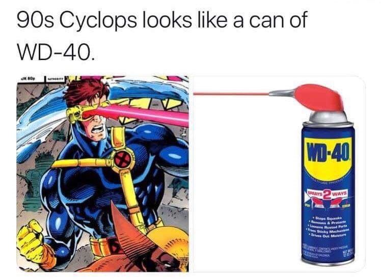 cyclops looks like a can of wd 40 - 90s Cyclops looks a can of Wd40. Wd40 Sprays Ways Bm femrat La Mart Sticky Me Are Out Mart Rused Harta